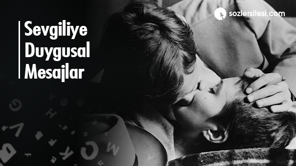 Sevgiliye Duygusal Mesajlar