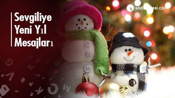 Sevgiliye Yeni Yıl Mesajları