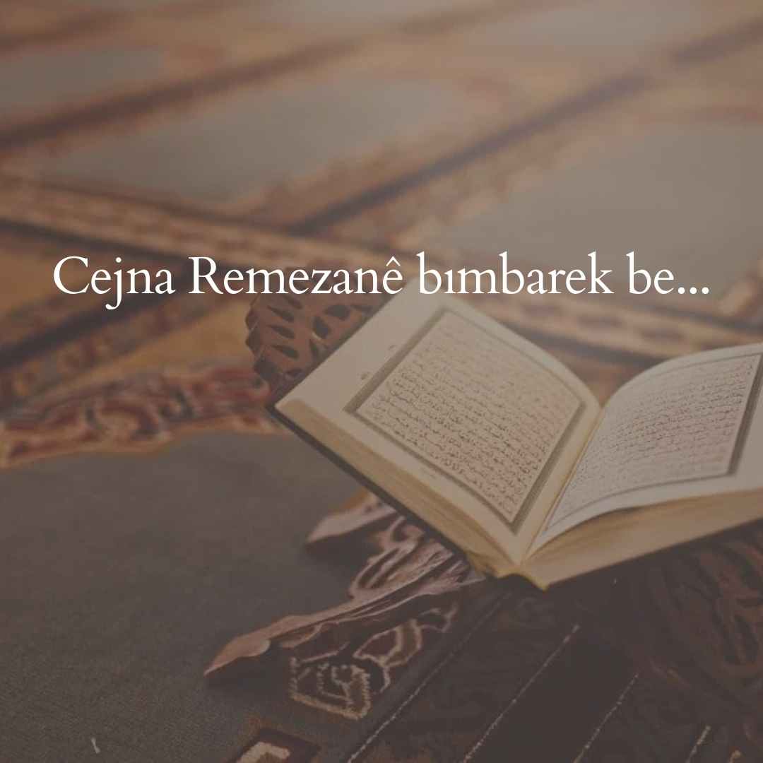 Kürtçe Bayram Mesajları Cejna Remezane bimbarek be...