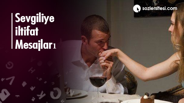 Sevgiliye iltifat Sözleri