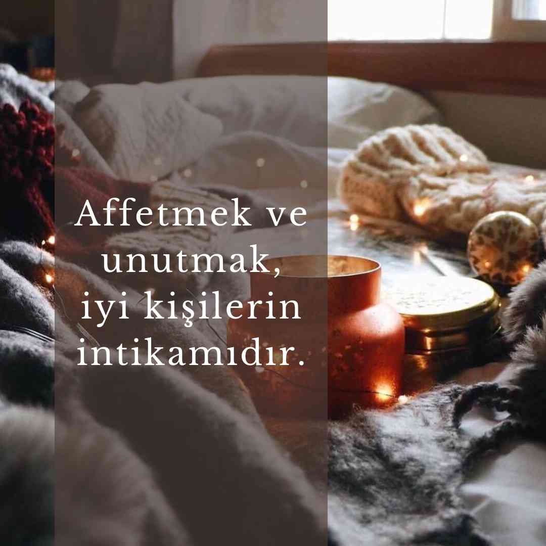 Bağışlama Sözleri Affetmek ve unutmak iyi kisilerin intikamidir.