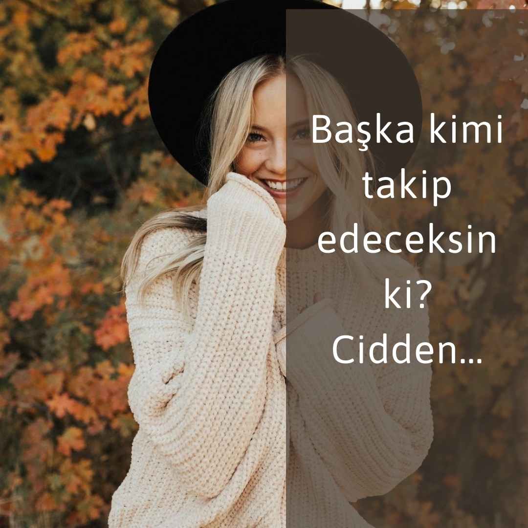 Biyografi Sözleri Baska kimi takip edeceksin ki Cidden…